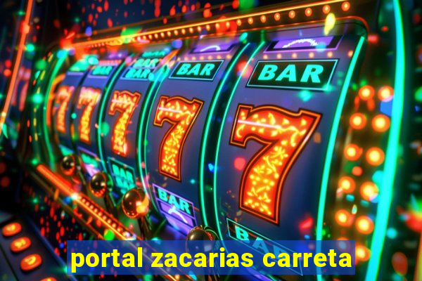 portal zacarias carreta